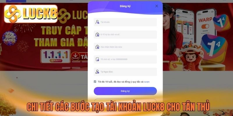 Chi tiết các bước tạo tài khoản LUCK8 cho tân thủ Chi tiết các bước tạo tài khoản LUCK8 cho tân thủ
