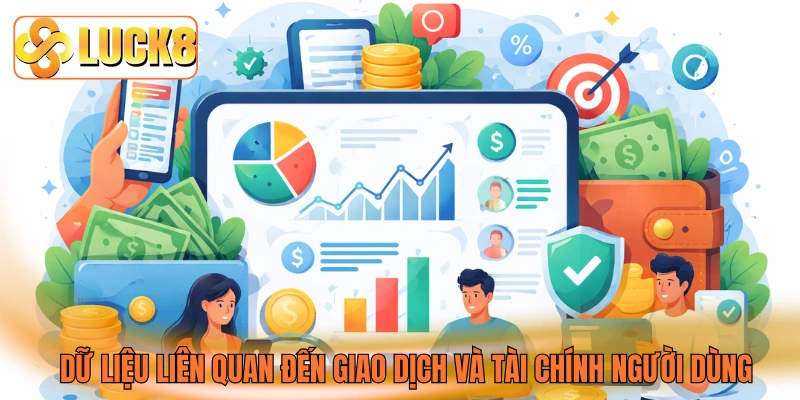 Dữ liệu liên quan đến giao dịch và tài chính người dùng Dữ liệu liên quan đến giao dịch và tài chính người dùng
