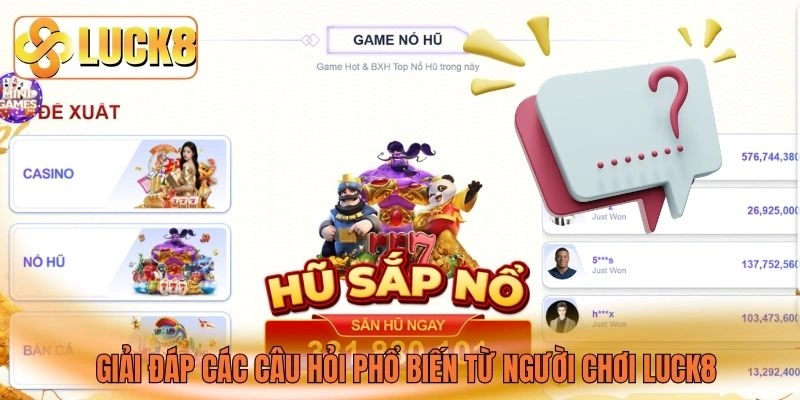 Giải đáp các câu hỏi phổ biến từ người chơi LUCK8 Giải đáp các câu hỏi phổ biến từ người chơi LUCK8