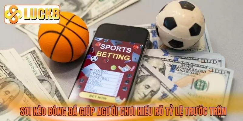 Soi kèo bóng đá giúp người chơi hiểu rõ tỷ lệ trước trận Soi kèo bóng đá giúp người chơi hiểu rõ tỷ lệ trước trận