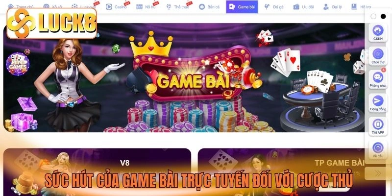 Sức hút của game bài trực tuyến đối với cược thủ Sức hút của game bài trực tuyến đối với cược thủ