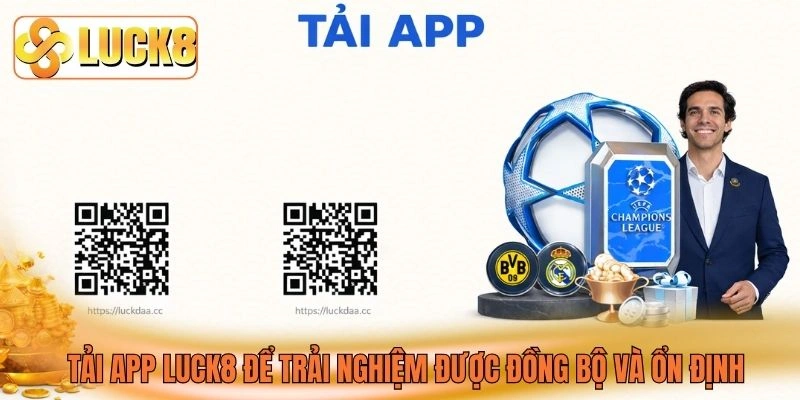 Tải app LUCK8 để trải nghiệm được đồng bộ và ổn định Tải app LUCK8 để trải nghiệm được đồng bộ và ổn định