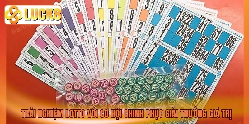 Trải nghiệm Lotto với cơ hội chinh phục giải thưởng giá trị Trải nghiệm Lotto với cơ hội chinh phục giải thưởng giá trị