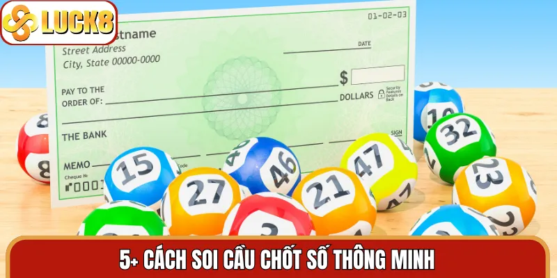 5+ cách soi cầu chốt số thông minh