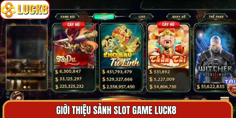 Giới thiệu sảnh slot game Luck8