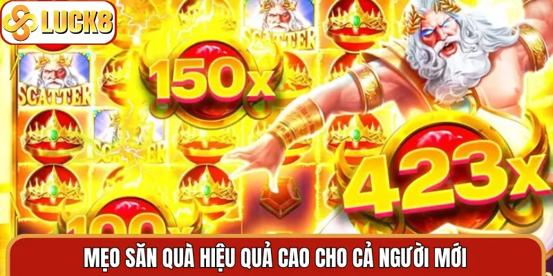 Mẹo săn quà hiệu quả cao cho cả người mới